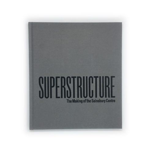 Superstructure: The Making of the Sainsbury Centre