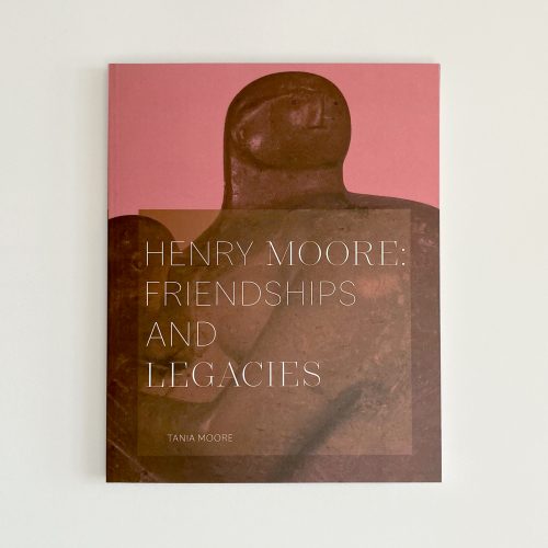 Henry Moore : Friendships and Legacies by Tania Moore | £20