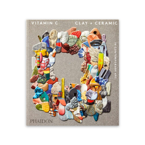 Vitamin C: Clay and Ceramic in Contemporary Art